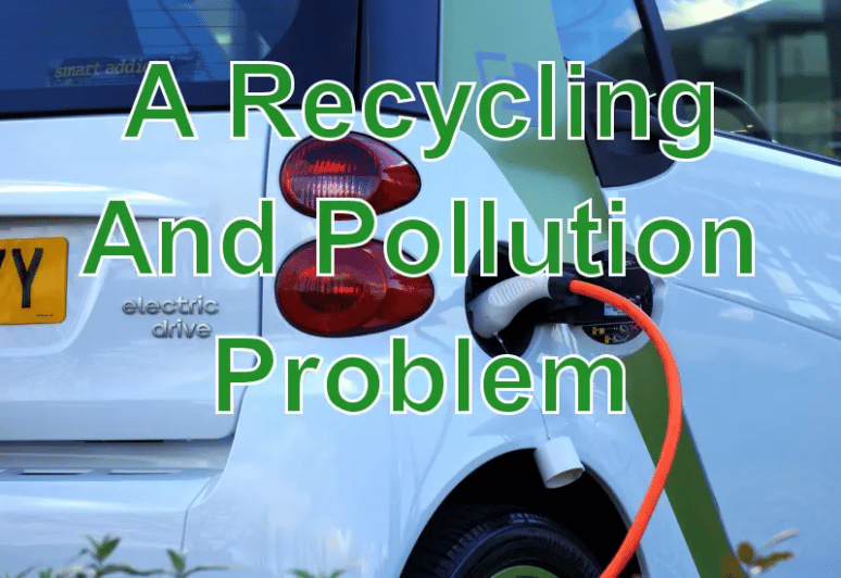 Lithium Batteries From Electric Cars A Recycling And Pollution Problem